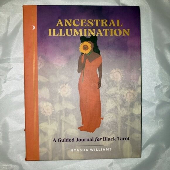 Other - "Ancestral Illumination: A Guided Journal for Black Tarot" by Nyasha Williams